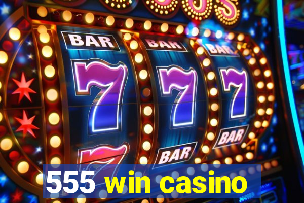 555 win casino