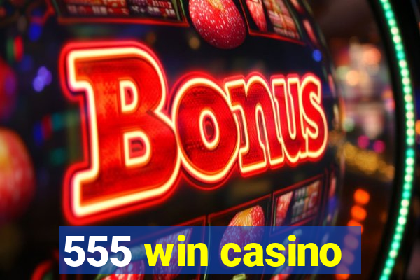 555 win casino