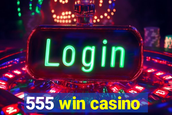 555 win casino