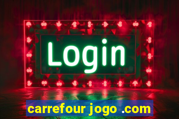 carrefour jogo .com