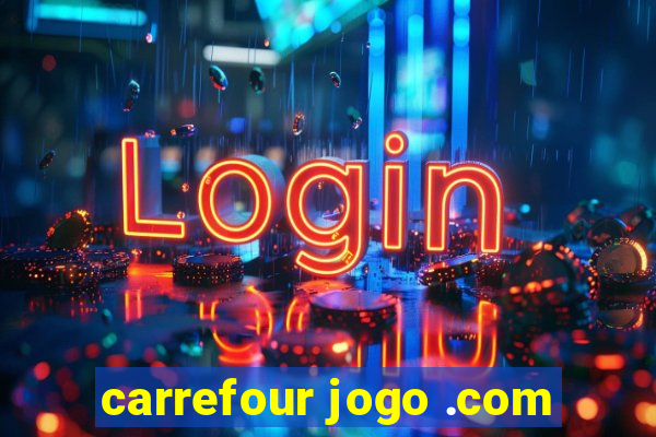 carrefour jogo .com