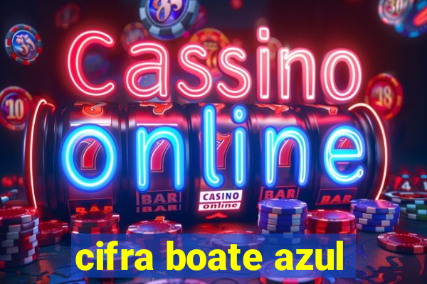 cifra boate azul