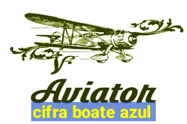 cifra boate azul