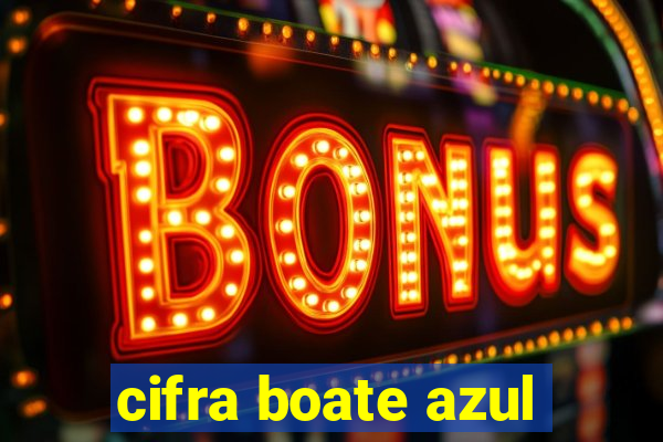 cifra boate azul