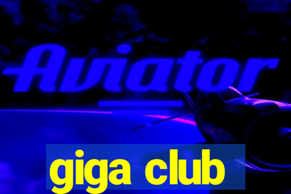 giga club