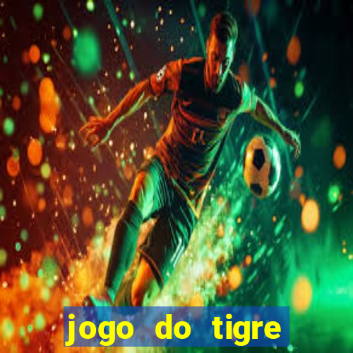 jogo do tigre ganha dinheiro mesmo