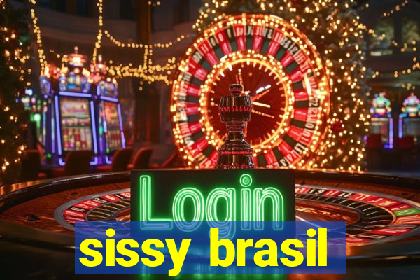 sissy brasil