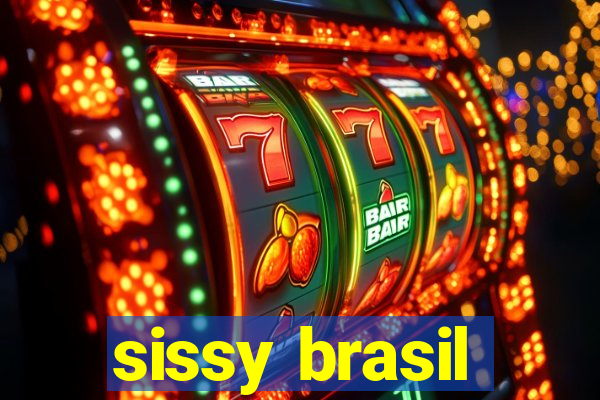 sissy brasil