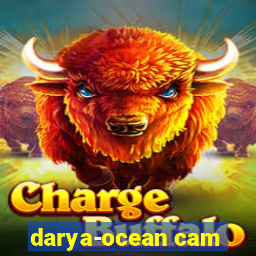 darya-ocean cam
