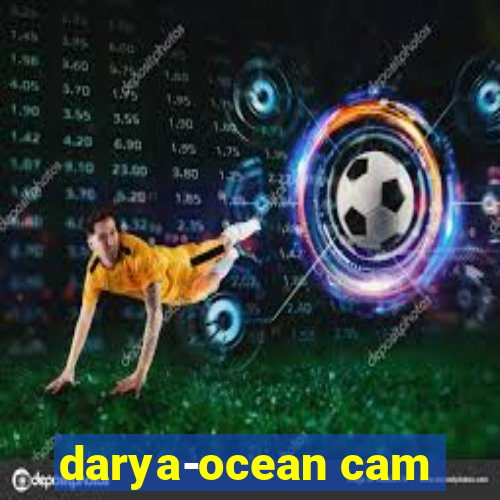 darya-ocean cam