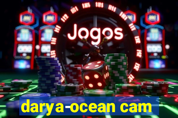 darya-ocean cam