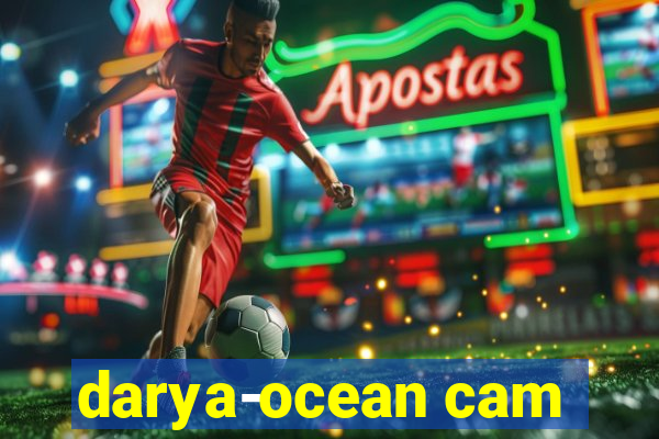 darya-ocean cam