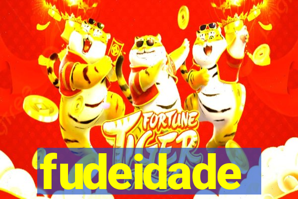 fudeidade