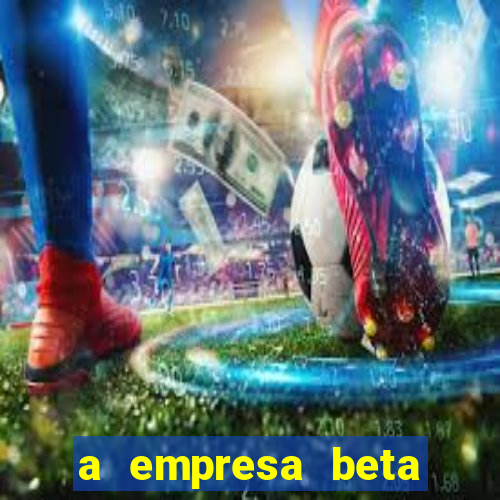 a empresa beta finalizou dezembro com 20 unidades