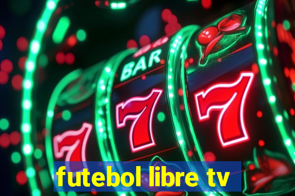 futebol libre tv