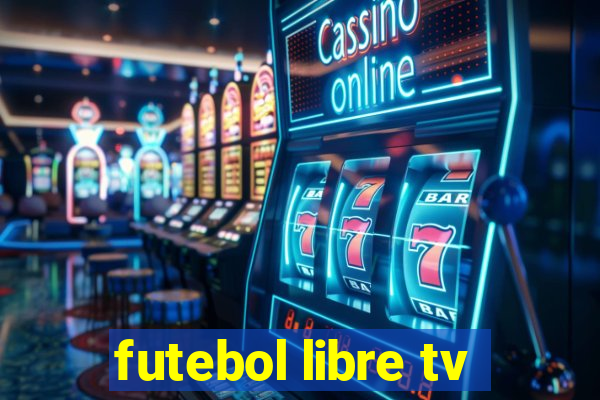 futebol libre tv