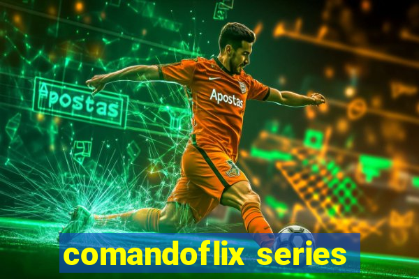 comandoflix series