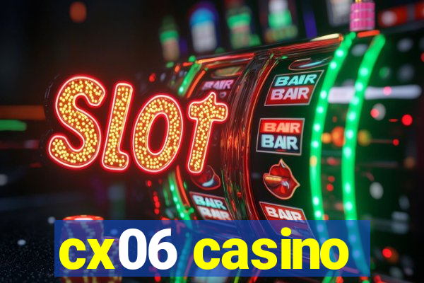 cx06 casino