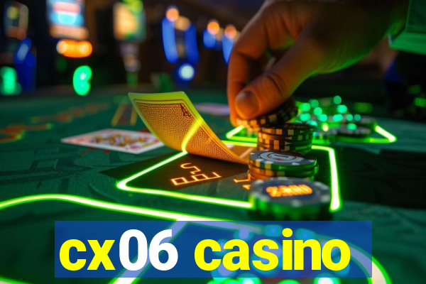 cx06 casino