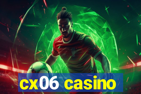 cx06 casino
