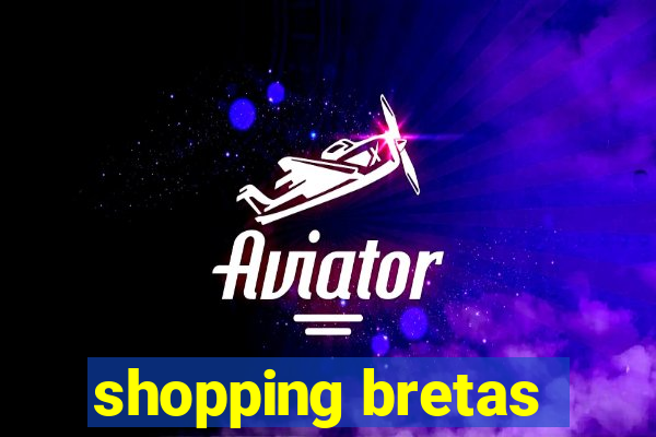 shopping bretas