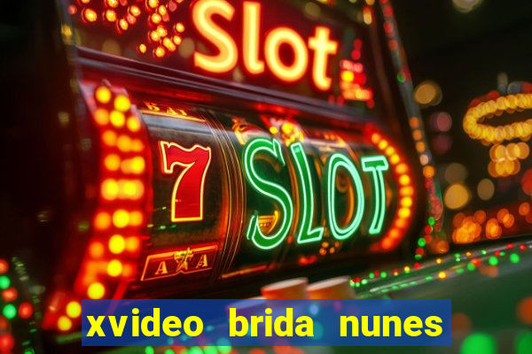 xvideo brida nunes e kid