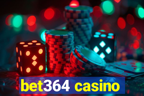 bet364 casino