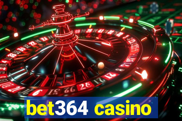 bet364 casino