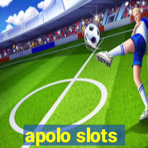 apolo slots