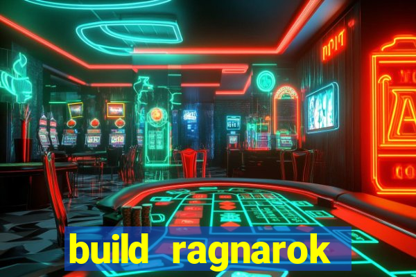 build ragnarok history reborn rag