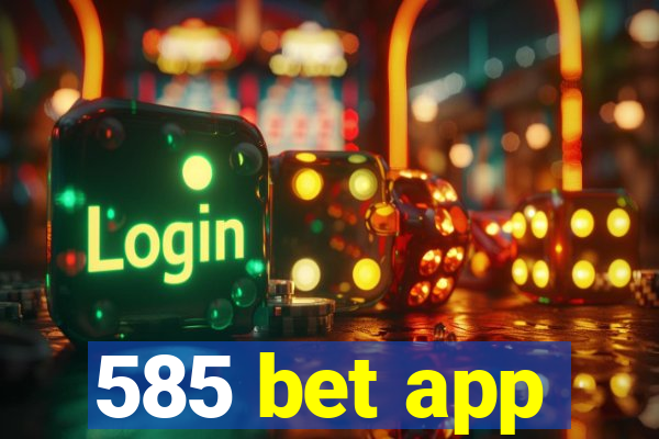 585 bet app