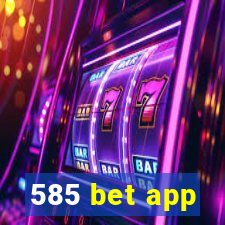585 bet app