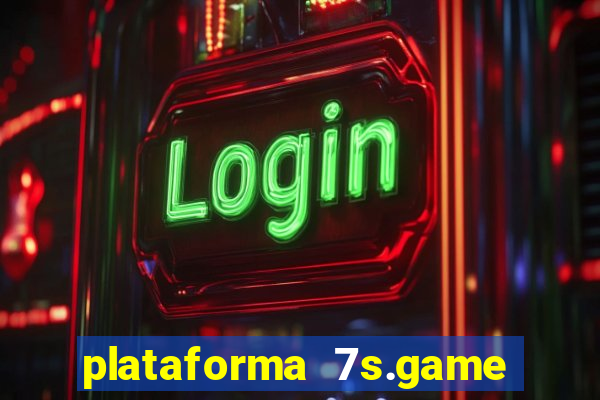plataforma 7s.game paga mesmo