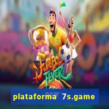 plataforma 7s.game paga mesmo