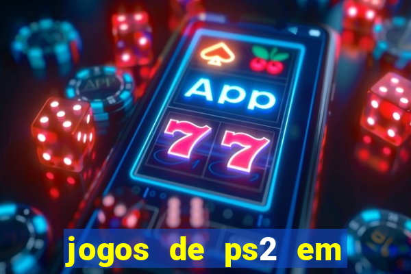 jogos de ps2 em formato iso