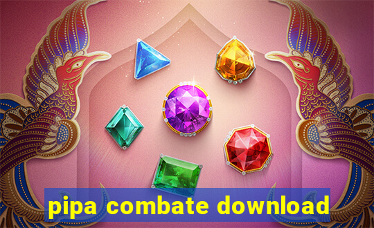 pipa combate download