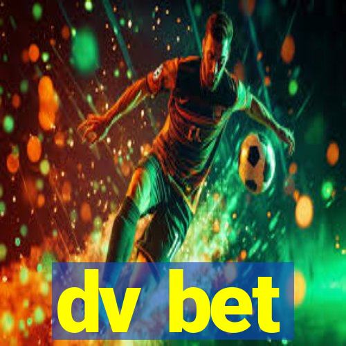 dv bet