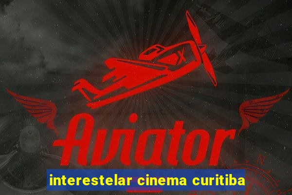 interestelar cinema curitiba