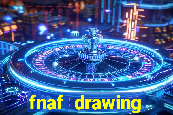 fnaf drawing cartoons 2