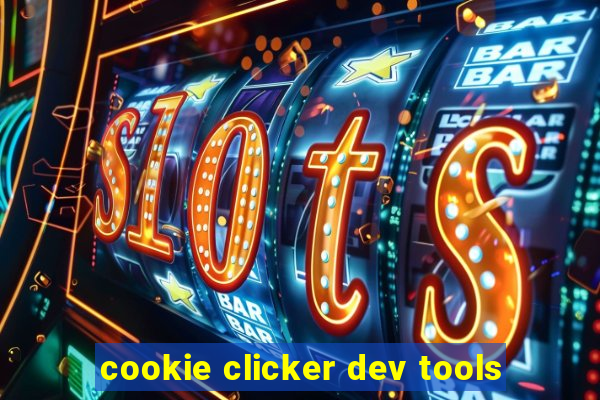 cookie clicker dev tools