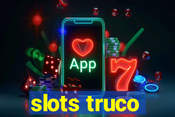 slots truco