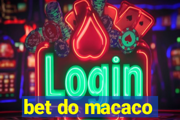 bet do macaco