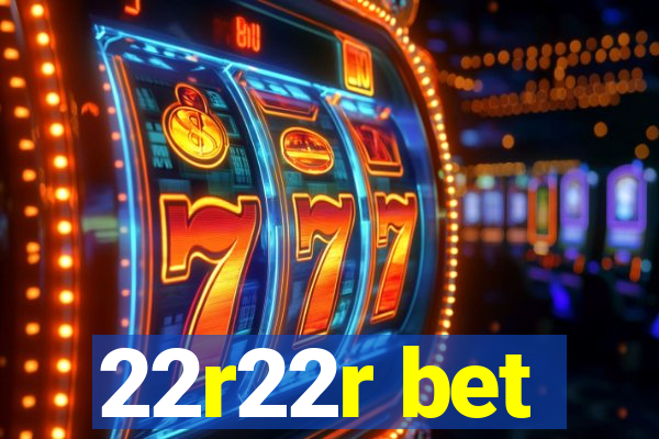 22r22r bet