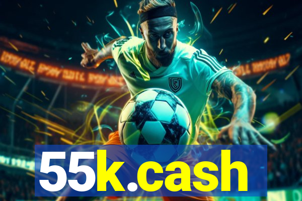 55k.cash