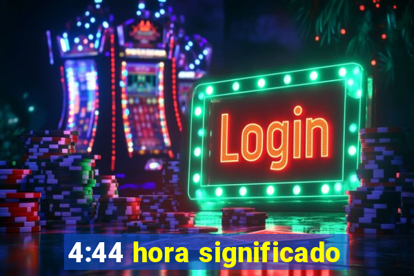 4:44 hora significado
