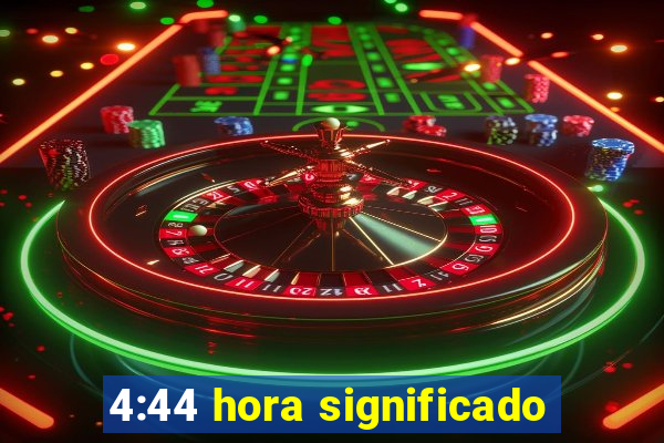 4:44 hora significado