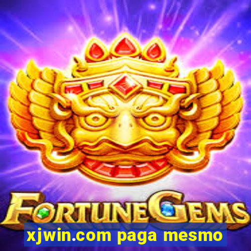 xjwin.com paga mesmo