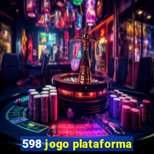 598 jogo plataforma