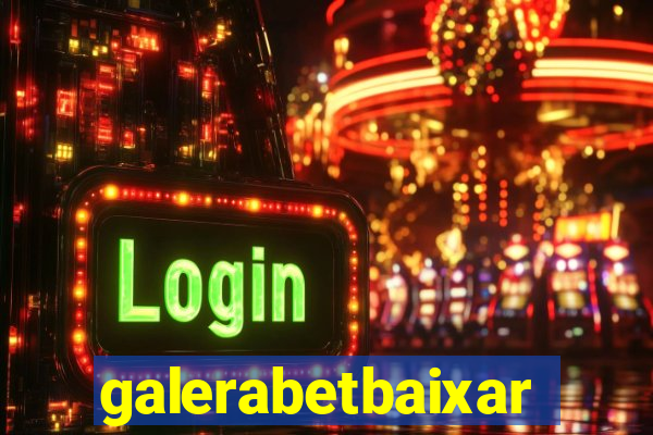 galerabetbaixar