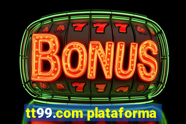 tt99.com plataforma